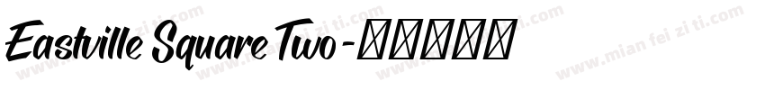 Eastville Square Two字体转换